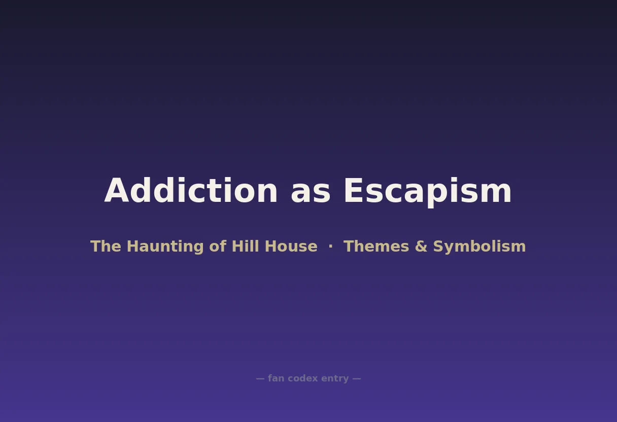 Addiction as Escapism